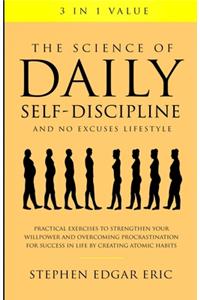 The Science of Daily Self-Discipline and No Excuses Lifestyle