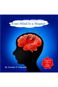 Your Mind Is a Magnet