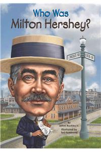 Who Was Milton Hershey?