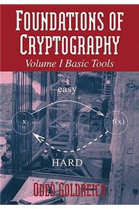 Foundations of Cryptography: Volume 1, Basic Tools