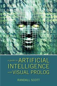 A Guide to Artificial Intelligence with Visual PROLOG