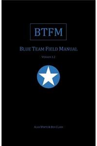 Blue Team Field Manual (BTFM)