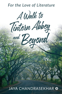 A Walk to Tintern Abbey and Beyond