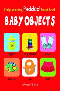 Early Learning Padded Book of Baby Objects : Padded Board Books For Children