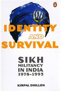 Identity and Survival: Sikh Militancy in India 1978-1993