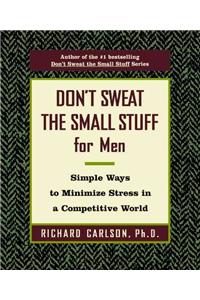 Don't Sweat the Small Stuff for Men