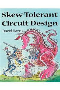 Skew-Tolerant Circuit Design