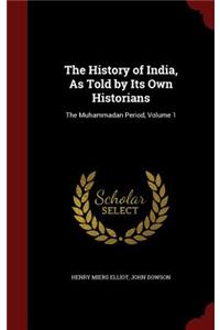 The History of India, As Told by Its Own Historians