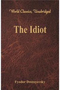 The Idiot (World Classics, Unabridged)