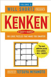 Will Shortz Presents Kenken Easy to Hard, Volume 3