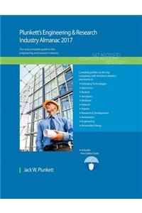 Plunkett's Engineering & Research Industry Almanac 2017: Engineering & Research Industry Market Research, Statistics, Trends & Leading Companies