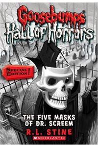 The Five Masks of Dr. Screem: Special Edition (Goosebumps Hall of Horrors #3)