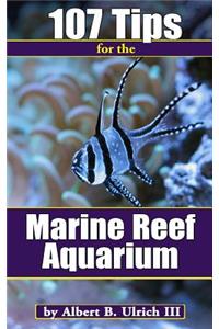 107 Tips for the Marine Reef Aquarium