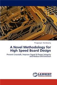 A Novel Methodology for High Speed Board Design