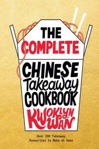 The Complete Chinese Takeaway Cookbook