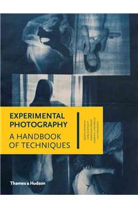 Experimental Photography: A Handbook of Techniques