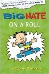 Big Nate: Big Nate on a Roll