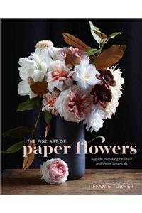 The Fine Art of Paper Flowers