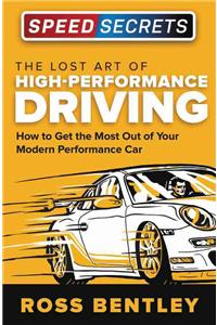 The Lost Art of High-Performance Driving