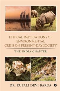 Ethical Implications of Environmental Crisis on Present-Day Society