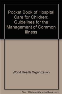 Pocket Book of Hospital Care for Children