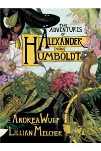 The Adventures of Alexander Von Humboldt