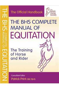 The BHS Complete Manual of Equitation