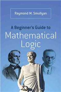 A Beginner's Guide to Mathematical Logic