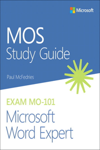 Mos Study Guide for Microsoft Word Expert Exam Mo-101