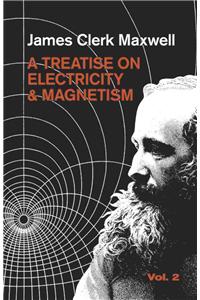 Treatise on Electricity and Magnetism, Vol. 2