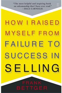 How I Raised Myself from Failure to Success in Selling