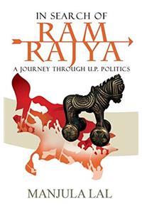 In Search of Ram Rajya: A Journey through U.P. Politics