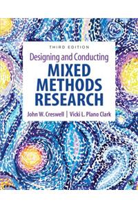 Designing and Conducting Mixed Methods Research