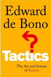 Tactics: The Art and Science of Success