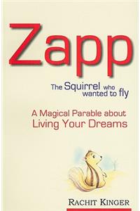 Zapp: The Squirrel Who Wanted to Fly