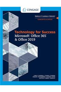 Technology for Success and Shelly Cashman Series Microsoftoffice 365 & Office 2019