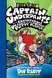 Captain Underpants and the Preposterous Plight of the Purple Potty People: Color Edition (Captain Underpants #8) (Color Edition)