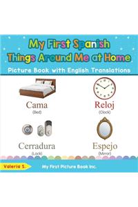 My First Spanish Things Around Me at Home Picture Book with English Translations