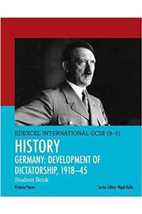 Pearson Edexcel International GCSE (9-1) History: Development of Dictatorship: Germany, 1918-45 Student Book