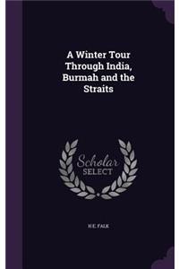 A Winter Tour Through India, Burmah and the Straits