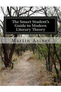 The Smart Student's Guide to Modern Literary Theory