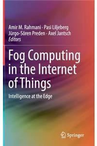 Fog Computing in the Internet of Things