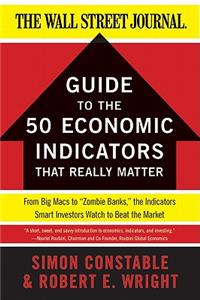 The Wsj Guide to the 50 Economic Indicators That Really Matter