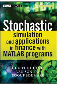 Stochastic Simulation and Applications in Finance with MATLAB Programs