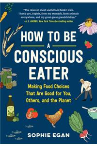 How to Be a Conscious Eater