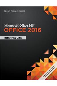 Shelly Cashman Series Microsoft Office 365 & Office 2016: Intermediate