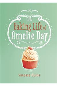 The Baking Life of Amelie Day