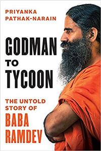 Godman to Tycoon: The Untold Story of Baba Ramdev