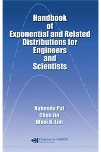 Handbook of Exponential and Related Distributions for Engineers and Scientists