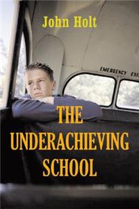 The Underachieving School